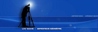 Luc Sauvé - Arpenteur Géomètre Luc Sauvé - Arpenteur Géomètre